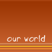 our world